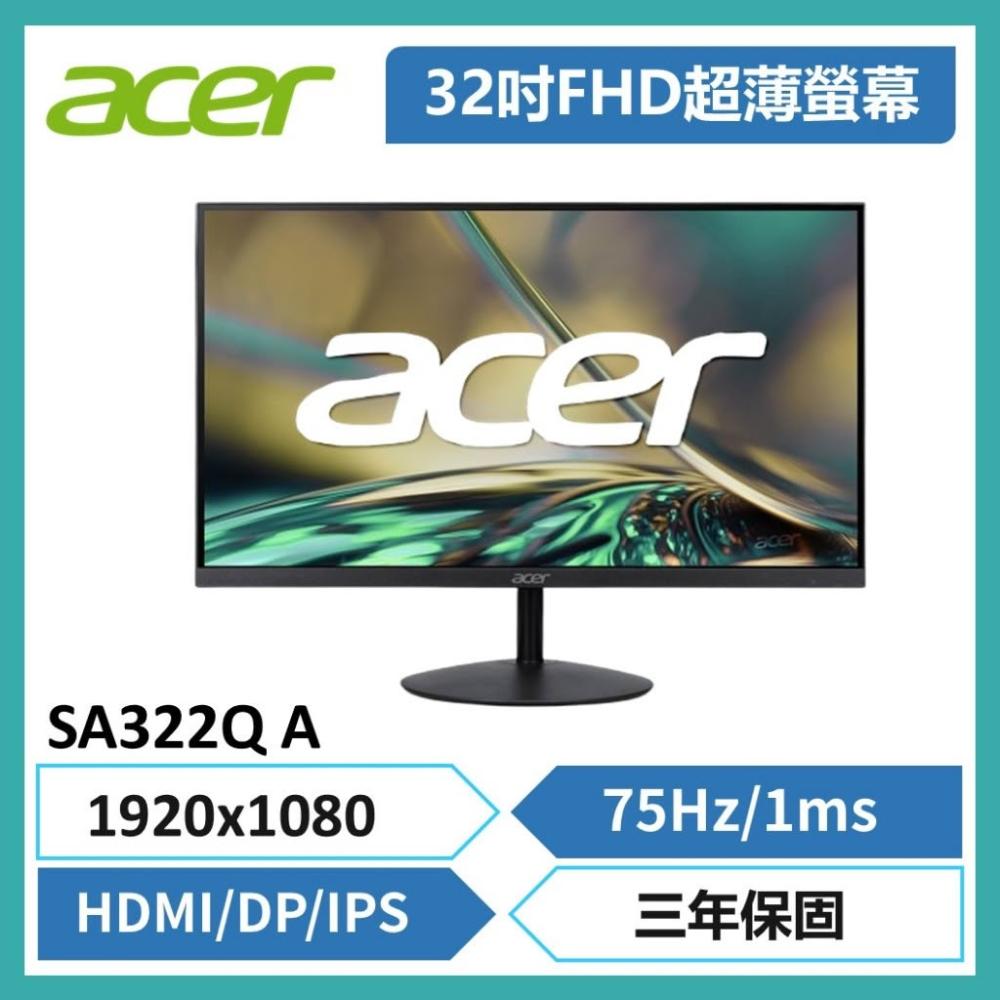 Acer SA322Q 是一款 32 吋 IPS 面板顯示器，具備 1920x1080 解析度與 1ms 超快反應時間，適合看片與追劇使用。支援 75Hz 更新頻率，提供 VGA 與 HDMI 輸入介面，內建喇叭無需外接音響。窄邊框設計與 VESA 壁掛功能，讓安裝更靈活。機身重量僅 5.6kg，尺寸為 715x512x224mm，適閤家庭與辦公室使用。